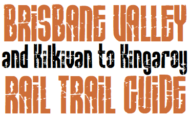 Brisbane Valley Rail Trail Guide, Fourth Edition